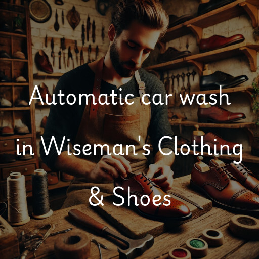 Automatic car wash in Wiseman's Clothing & Shoes