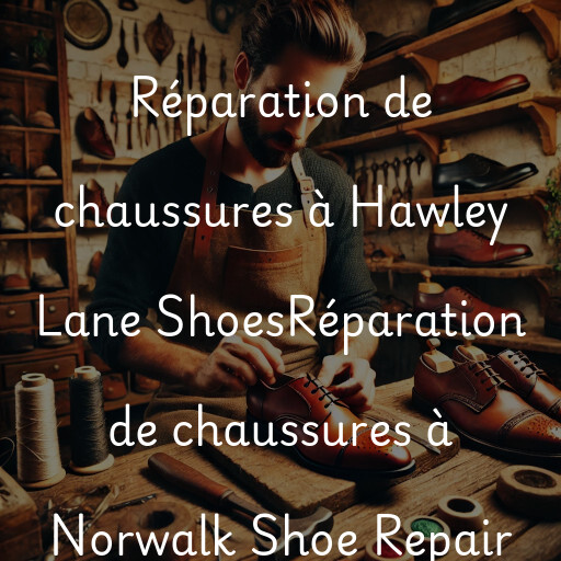 Réparation de chaussures à