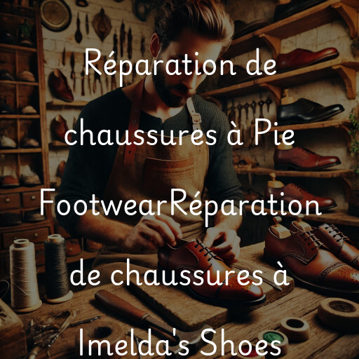 Réparation de chaussures à