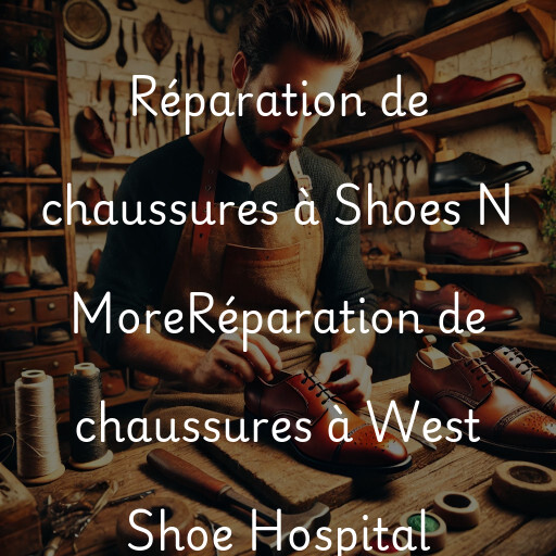 Réparation de chaussures à