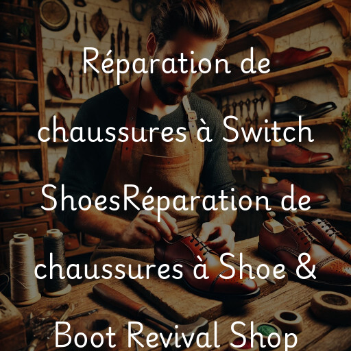 Réparation de chaussures à
