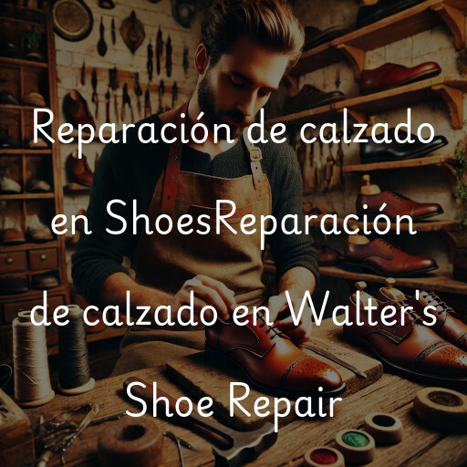Reparación de calzado en