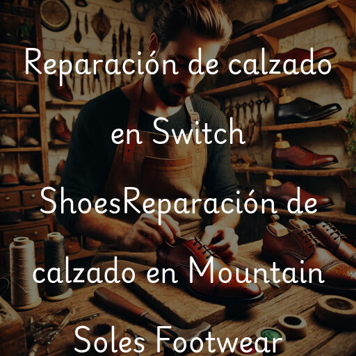 Reparación de calzado en