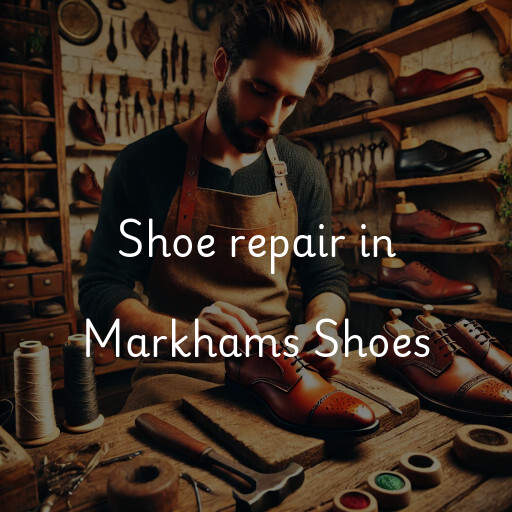 Shoe Repair at  Markhams Shoes