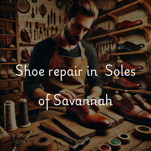 Shoe Repair at  Soles of Savannah